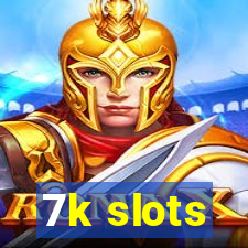 7k slots